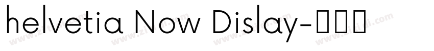 helvetia Now Dislay字体转换
